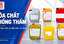 Hóa chất chống thấm xây dựng: Phân loại, ứng dụng và cách lựa chọn
